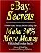 eBay Secrets: How to create Internet auction listings that make 30% more money while selling every item you list