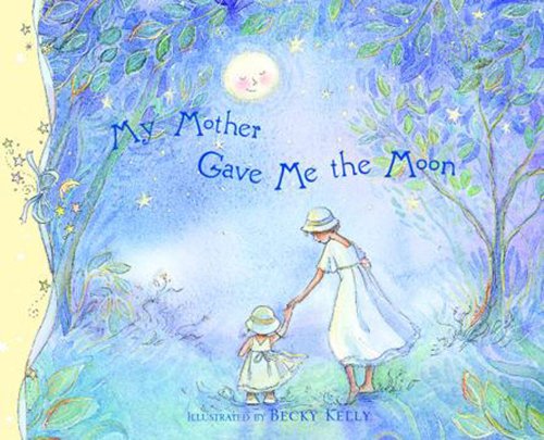 my mother gave me the moon