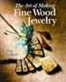 The Art of Making Fine Wood Jewelry