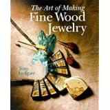 The Art of Making Fine Wood Jewelryby TONY LYDGATE