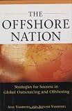 The Offshore Nation: Strategies for Success in Global Outsourcing and Offshoring