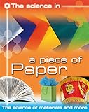 The science in - a piece of paper : the science of materials and more