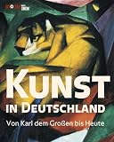 Bild zu: Kunst in Deutschland. Von Karl dem Gro&szlig;en bis Heute