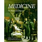 Click here to buy Medicine: An Illustrated History by  Albert S. Lyons and R. Joseph Petrucelli.