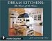 Dream Kitchens: The Heart of the Home by John Olson ISBN 0764317571
