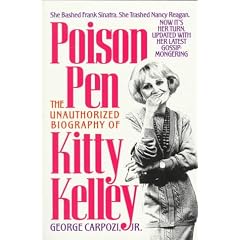 Poison Pen: The Unauthorized Biography of Kitty Kelley