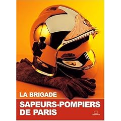 La Brigade : Sapeurs-pompiers de Paris