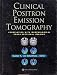 Book Clinical Positron Emission Tomography (Pet): Correlation With Morphological Cross-Sectional Imaging