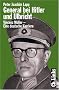 General bei Hitler und Ulbricht. Vincenz M�ller - Eine deutsche Karriere: Vincenz M�ler - Eine deutsche Karriere