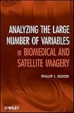 Analyzing the large numbers of variables in biomedical and satellite imagery