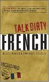 French: Beyond Merde: The Curses, Slang, and Street Lingo You Need to Know When You Speak Francais (Talk Dirty): Beyond Merde: The Curses, Slang, and Street ... to Know When You Speak Francais (Talk Dirty)