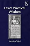 Law's Practical Wisdom: The Theory and Practice of Law Making in New Governance Structures in the European Union