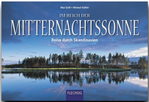 Im Reich der Mitternachtssonne: Reise durch Skandinavien: Alle Infos bei Amazon