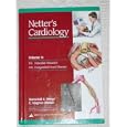 Netter's Cardiology , Volume 4 : VII. Vascular Diseases , VIII. Congenital Heart Disease by Marschall S. Runge and E. Magnus Ohman
