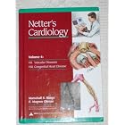 Netter's Cardiology , Volume 4 : VII. Vascular Diseases , VIII. Congenital Heart Disease by  Marschall S. Runge and E. Magnus Ohman