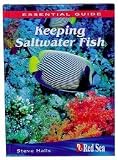 The Essential Guide to KEEPING SALTWATER FISH (Book)