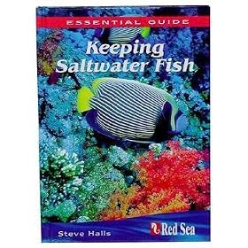 THE ESSENTIAL GUIDE TO KEEPING SALTWATER FISH (BOOK) by Red Sea Fish Pharm Ltd