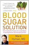The Blood Sugar Solution: The UltraHealthy Program for Losing Weight, Preventing Disease, and Feeling Great Now!
