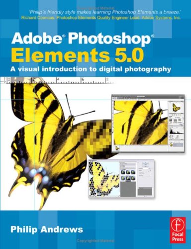 Adobe Photoshop Elements 5.0: A visual introduction to digital photography: A Visual Introduction to Digital Photography