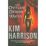 The Outlaw Demon Wails (The Hollows, Book 6) ~ Kim Harrison