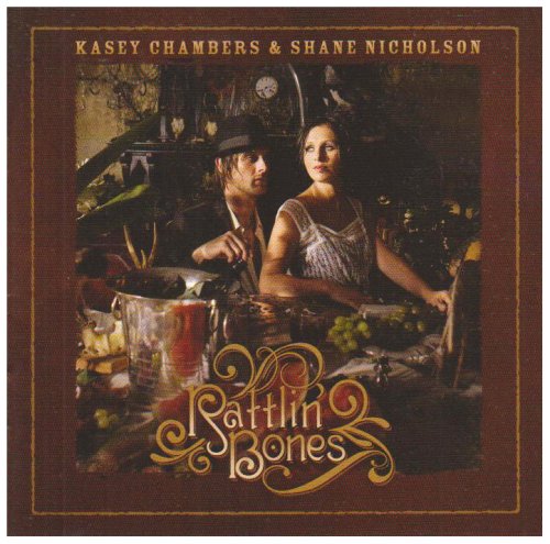 Kasey Chambers & Shane Nicholson - Rattlin