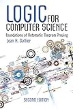 Logic for Computer Science: Foundations of Automatic Theorem Proving, Second Edition (Dover Books on Computer Science)