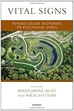 Vital signs : psychological responses to ecological crisis