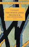 The Waste Land, Prufrock and Other Poems (Dover Thrift Editions) [Paperback] [1998] First Edition Ed. T. S. Eliot