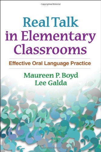 Real Talk in Elementary Classrooms: Effective Oral Language Practice (Solving Problems in the Teaching of Literacy) by Boyd PhD Maureen P. Galda PhD Lee (2011-03-02) Paperback