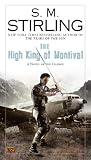 The High King of Montival: A Novel of the Change (Change Series)