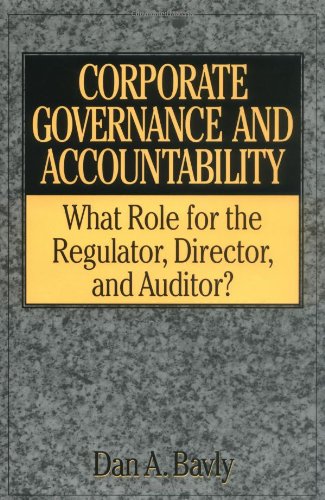 Corporate Governance and Accountability: What Role for the Regulator - Director - and Auditor?