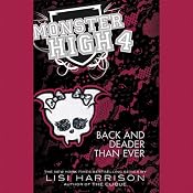 Back and Deader Than Ever: Monster High, Book 4 | Lisi Harrison