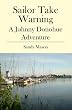 Sailor Take Warning: A Johnny Donohue Adventure
