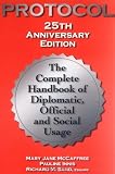 Protocol: The Complete Handbook of Diplomatic, Official & Social Usage