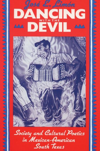Dancing with the Devil: Society and Cultural Poetics in Mexican-American South Texas (New Directions in Anthro Writing)