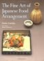 The Fine Art Of Japanese Food Arrangement