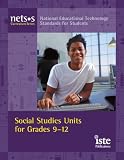 Social Studies Units for Grades 9-12 (National Educational Technology Standards Fore Students Curriculum) (National Educational Technology Standards Fore Students Curriculum) (Nets*s Curriculum)