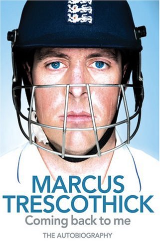 Coming Back to Me: The Autobiography of Marcus Trescothick