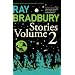 Ray Bradbury Stories: v. 2