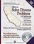How to Solve Divorce Problems in California: What to Do if Your Case Is Not Going Smoothly: Managing a Contested Divorce (How to Solve Divorce Problems in California)