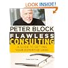 Flawless Consulting: A Guide to Getting Your Expertise Used