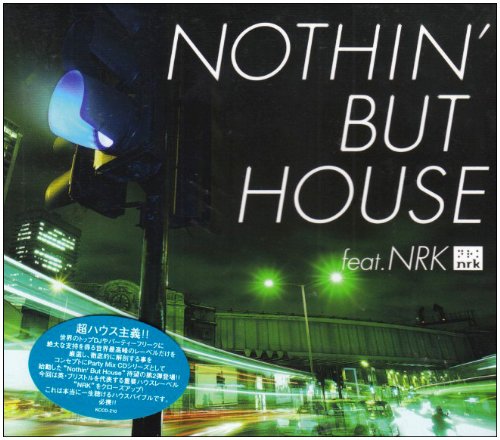 NOTHIN’ BUT HOUSE feat. NRK