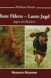 Rote Fährte - Laute Jagd: Jagen mit Bracken