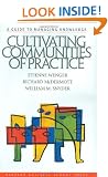 Cultivating Communities of Practice: A Guide to Managing Knowledge