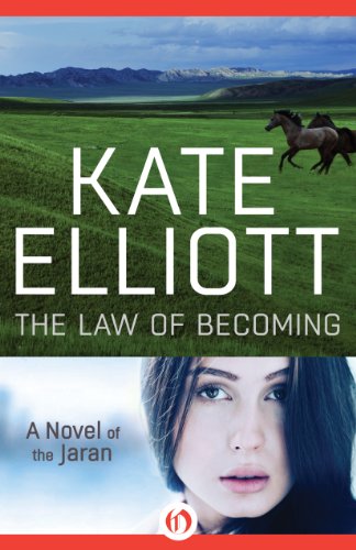 The Law of Becoming (The Novels of the Jaran Book 4)