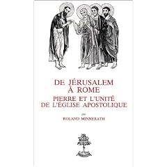 De J�rusalem � Rome. Pierre et l'unit� de l'Eglise apostolique