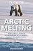 Arctic Melting: How Climate Change is Destroying One of the World's Largest Wilderness Areas, The Updated Edition