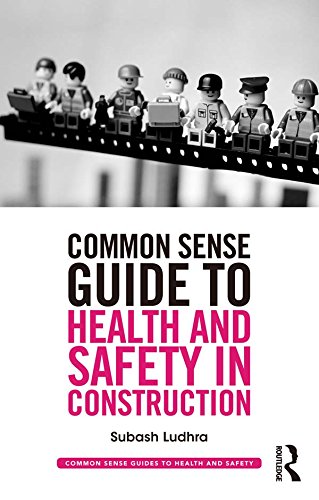 Common Sense Guide to Health and Safety in Construction (Common Sense Guides to Health and Safety)