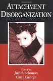Attachment Disorganization
