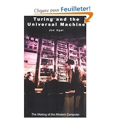 Turing and the Universal Machine: The Making of the Modern Computer